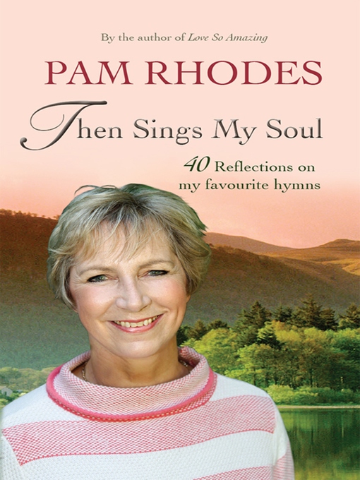 Title details for Then Sings My Soul by Pam Rhodes - Wait list